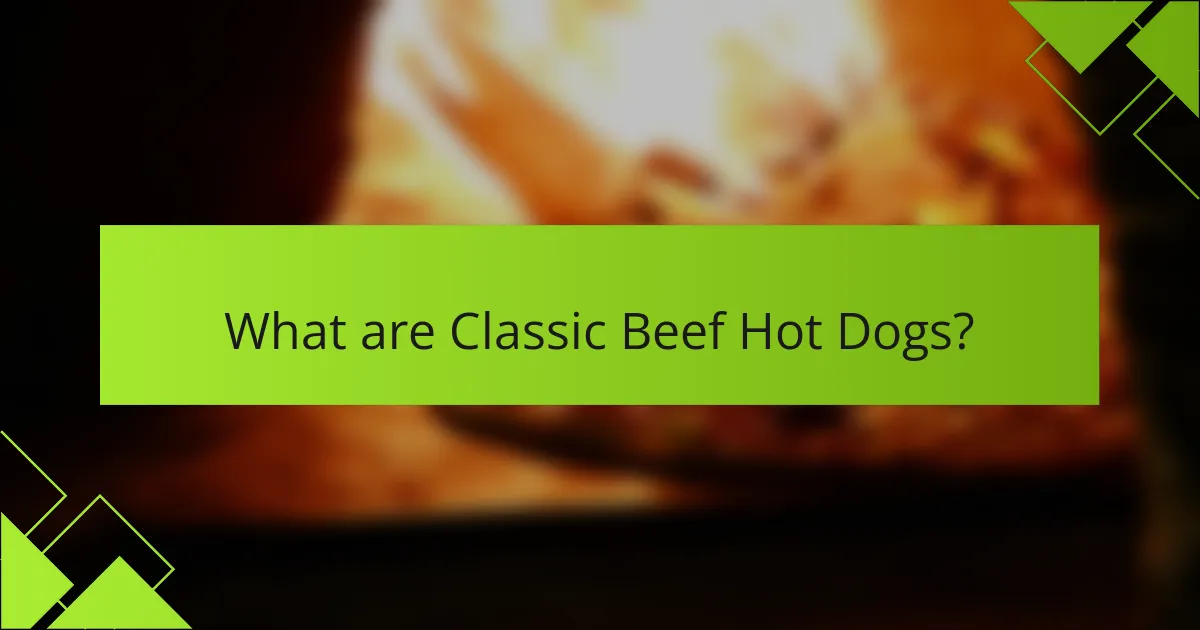 What are Classic Beef Hot Dogs?