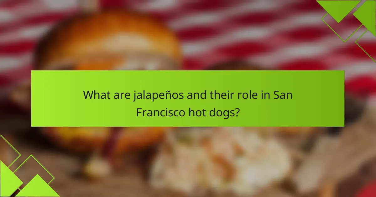 What are jalapeños and their role in San Francisco hot dogs?