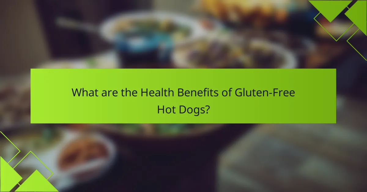 What are the Health Benefits of Gluten-Free Hot Dogs?