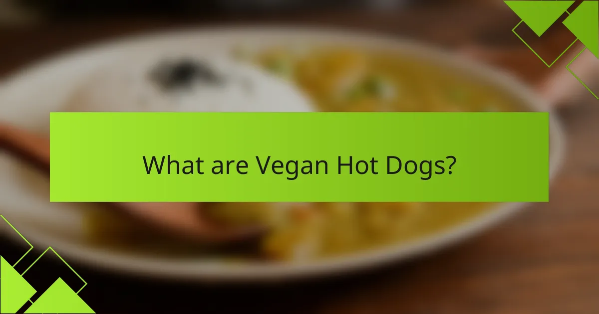 What are Vegan Hot Dogs?