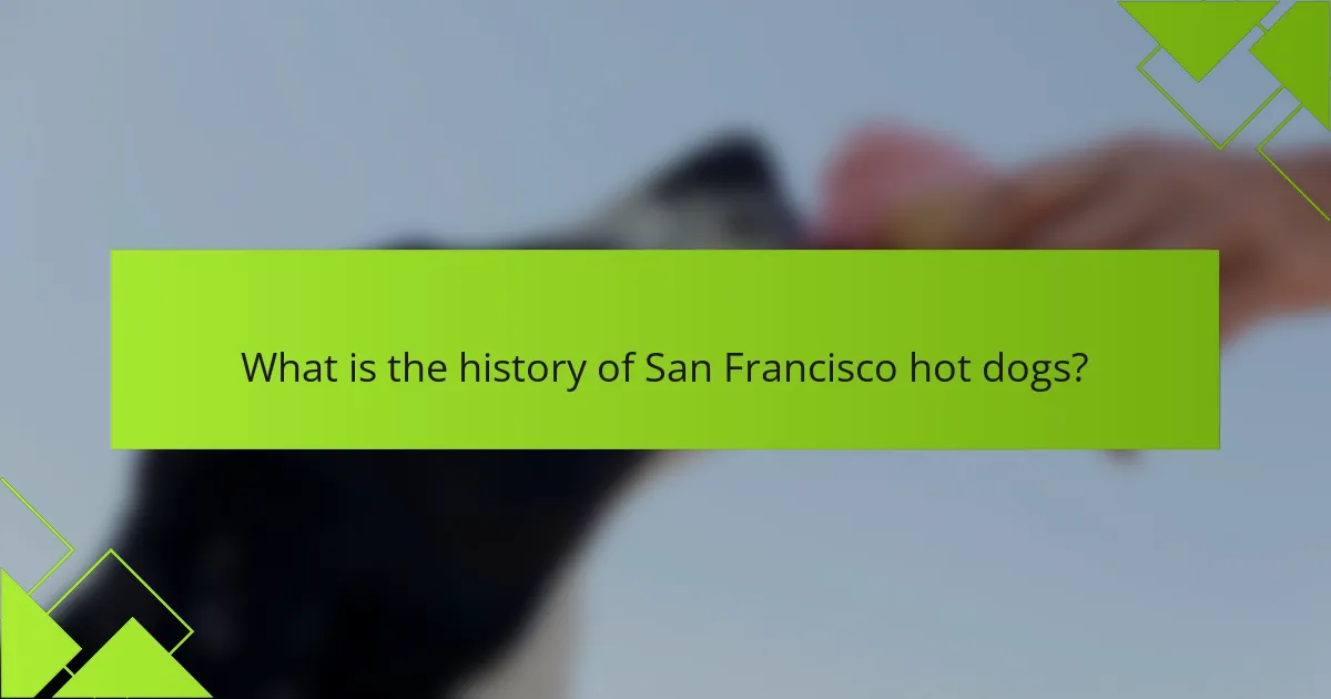 What is the history of San Francisco hot dogs?